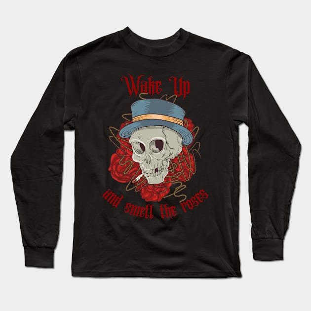Wake Up And Smell The Roses Long Sleeve T-Shirt by ElTeko